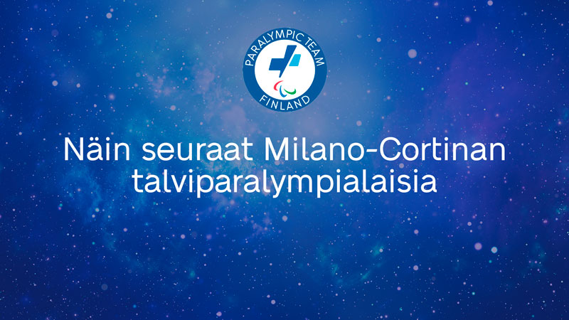 Sinisellä tähtitaivastaustalla paralympiajoukkueen logo sekä valkoinen teksti: Näin seuraat Milano-Cortinan talviparalympialaisia.